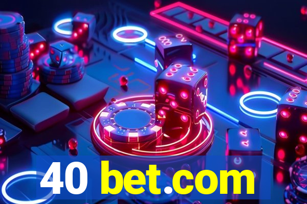 40 bet.com