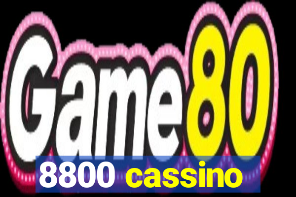 8800 cassino