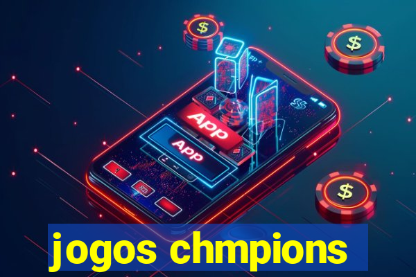 jogos chmpions