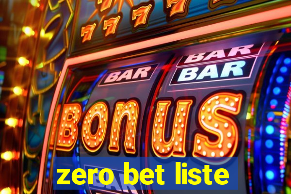 zero bet liste