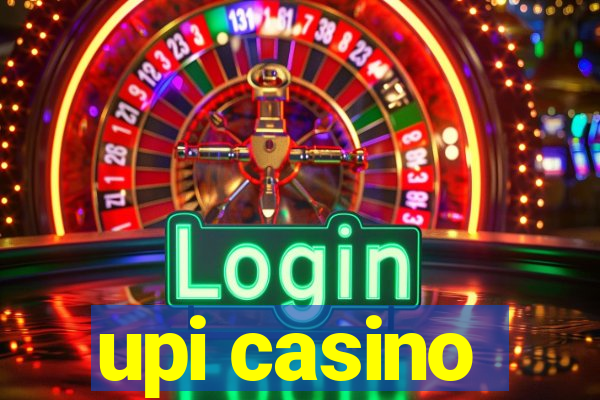 upi casino