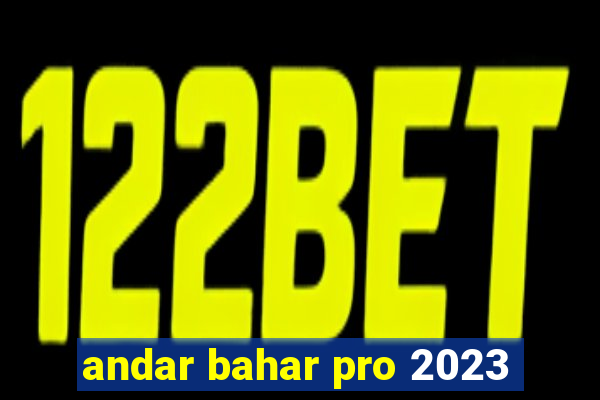 andar bahar pro 2023