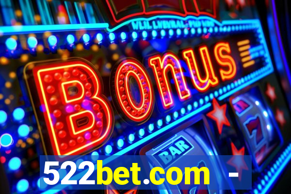 522bet.com - caça-níqueis online cassino