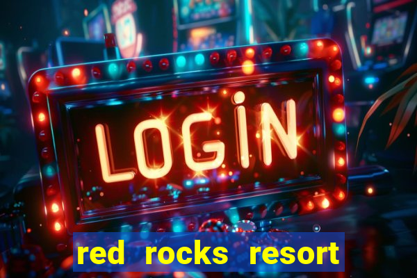 red rocks resort and casino