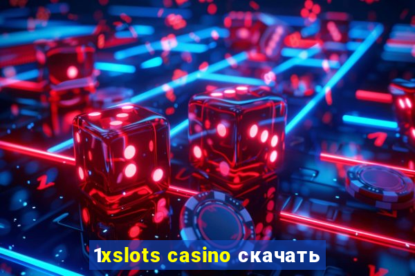 1xslots casino скачать