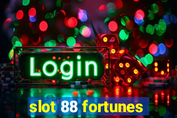 slot 88 fortunes