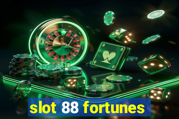 slot 88 fortunes