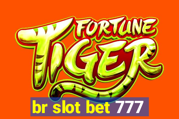 br slot bet 777