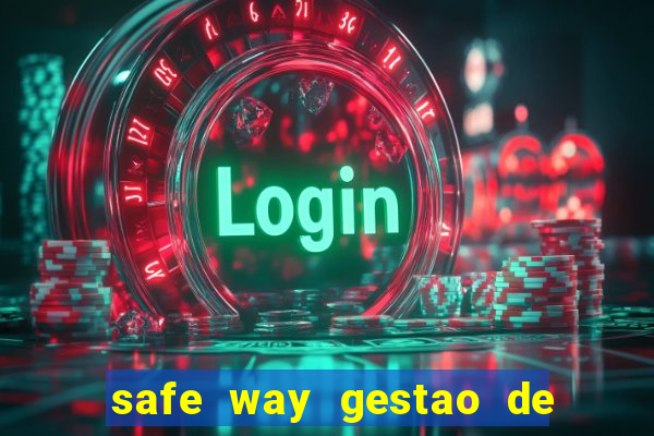 safe way gestao de recursos financeiros