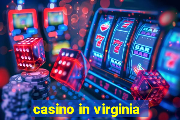 casino in virginia