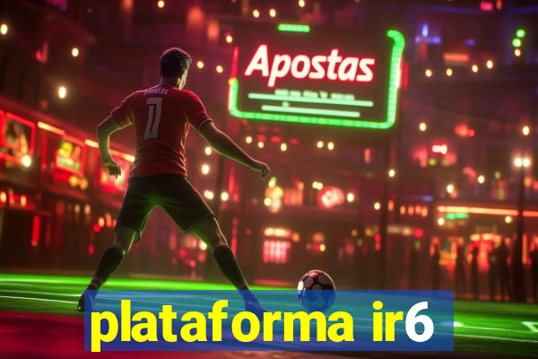 plataforma ir6