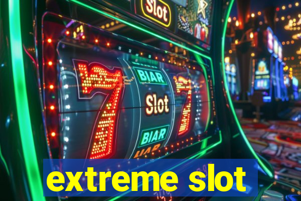 extreme slot