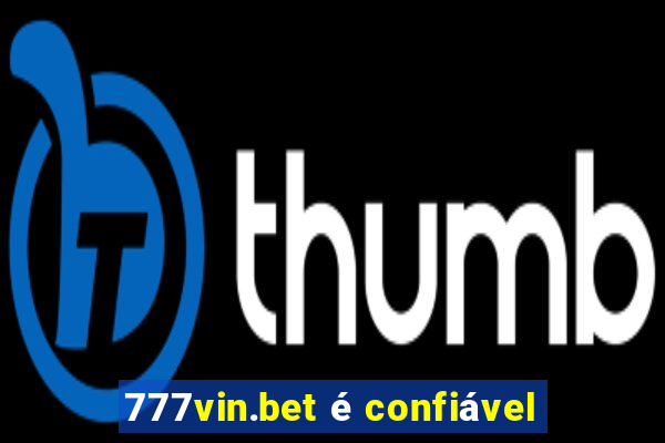 777vin.bet é confiável