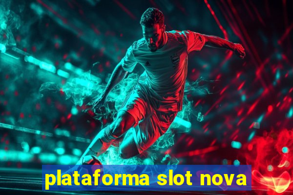 plataforma slot nova