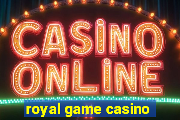 royal game casino