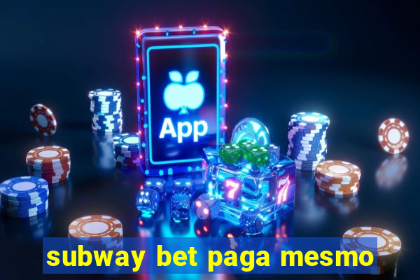 subway bet paga mesmo