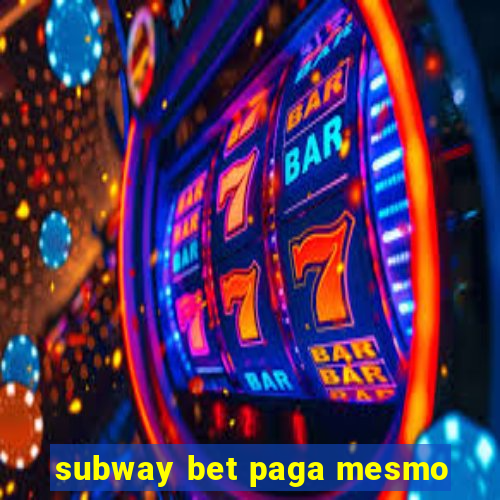 subway bet paga mesmo