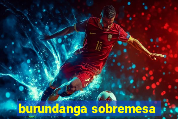 burundanga sobremesa