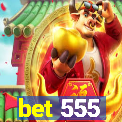 bet 555