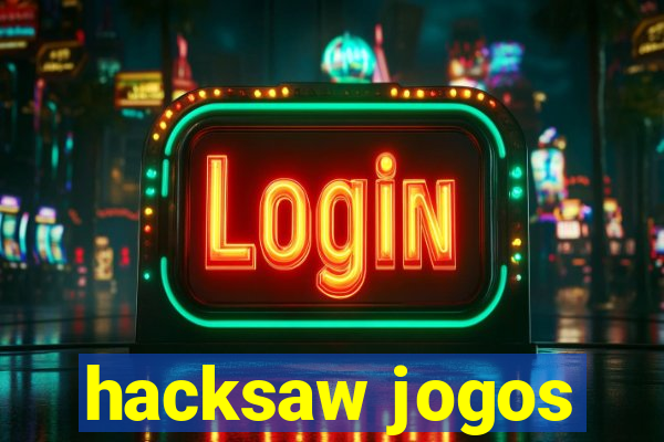 hacksaw jogos