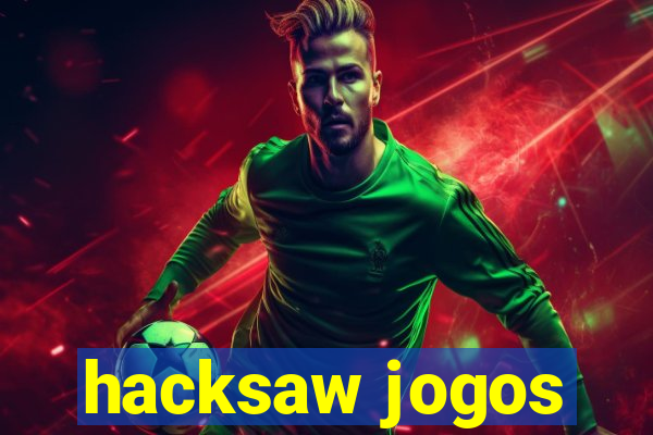 hacksaw jogos