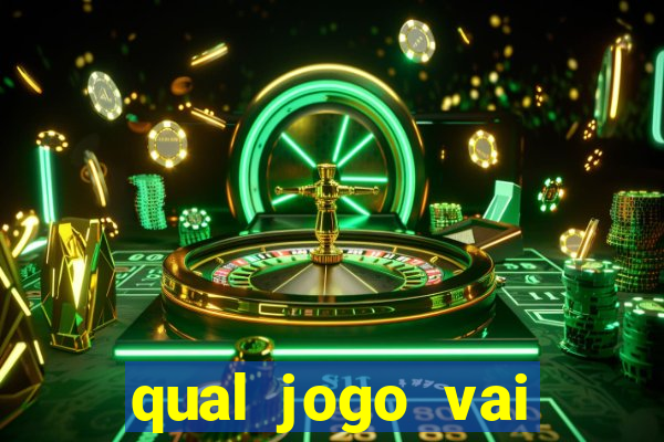 qual jogo vai passar ma globo hoje