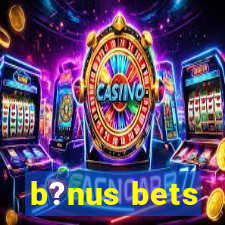 b?nus bets