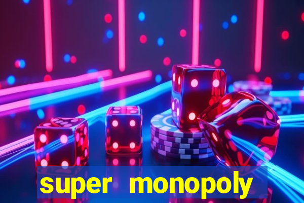 super monopoly money slot machine