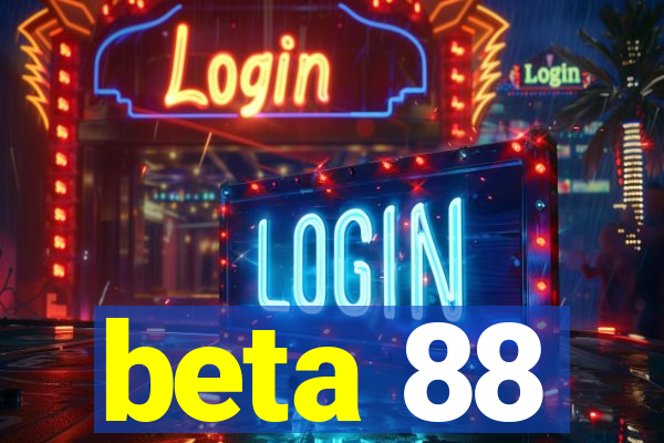 beta 88