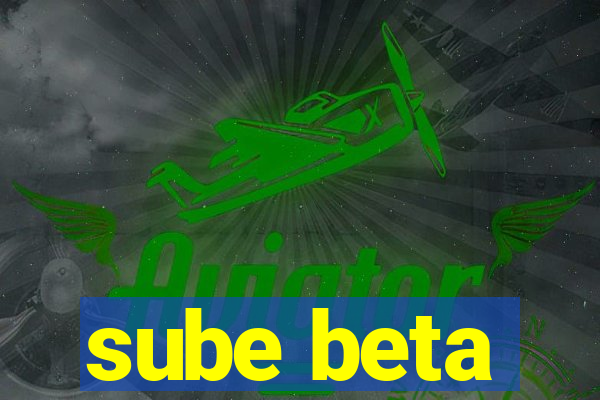 sube beta