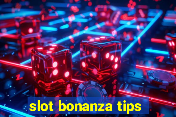 slot bonanza tips