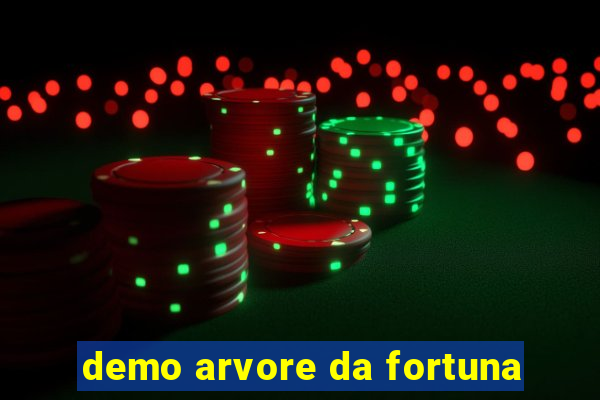 demo arvore da fortuna