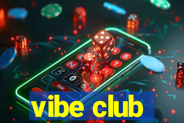 vibe club