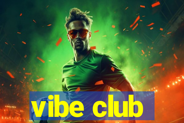 vibe club