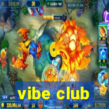 vibe club