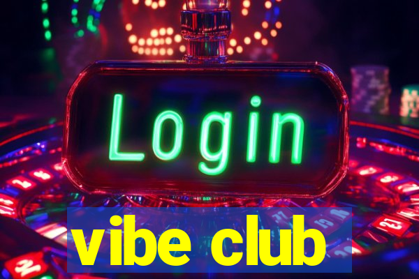 vibe club