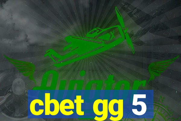 cbet gg 5