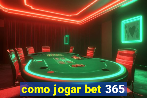 como jogar bet 365