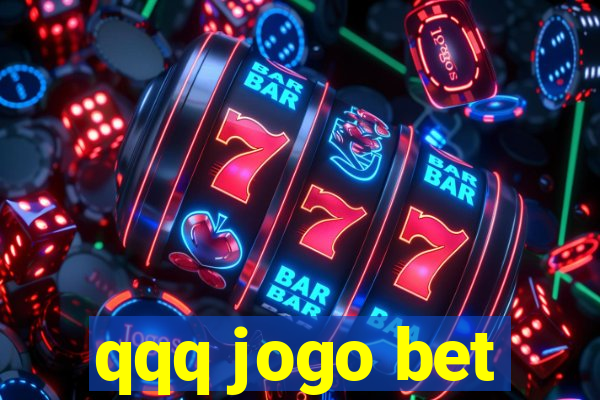 qqq jogo bet