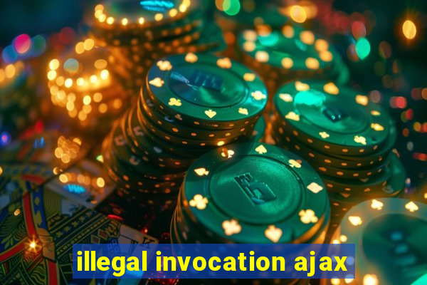 illegal invocation ajax