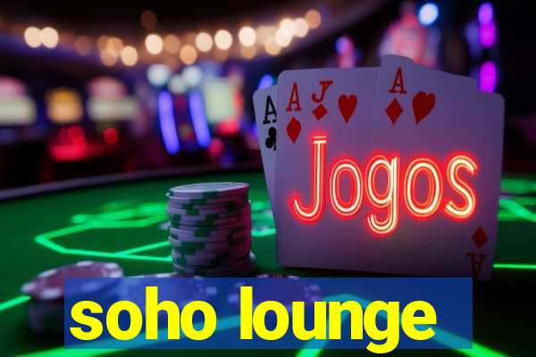 soho lounge