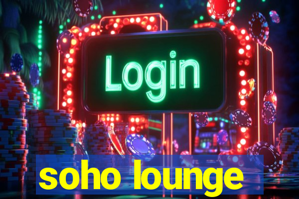 soho lounge