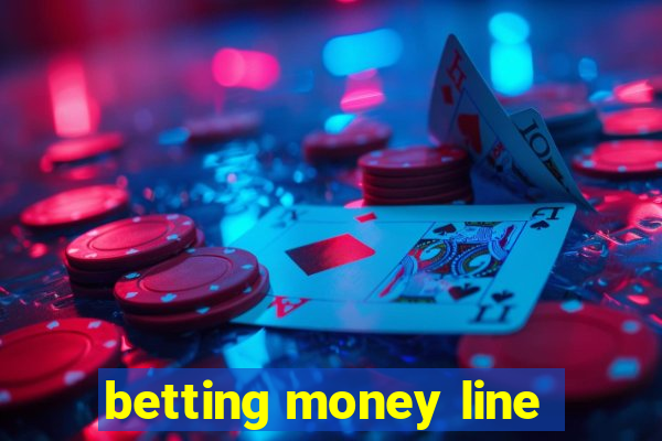 betting money line