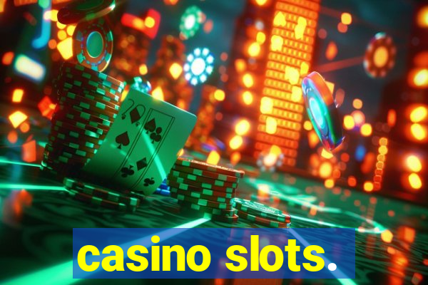 casino slots.