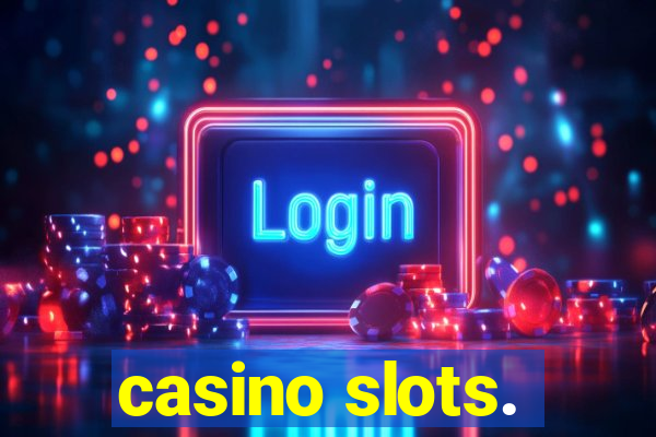 casino slots.