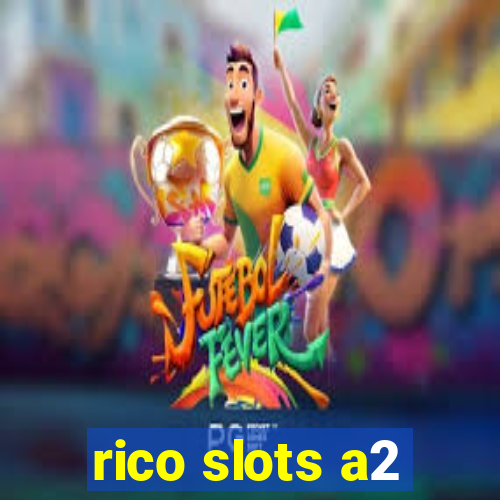 rico slots a2