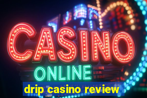 drip casino review