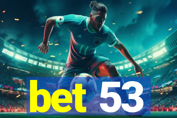 bet 53