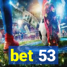 bet 53