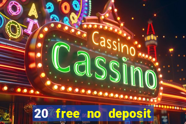 20 free no deposit casino uk 2022